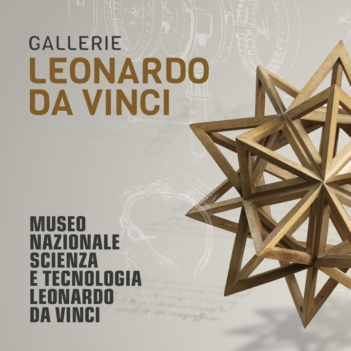 Le Gallerie di Leonardo al Museo della Scienza e della Tecnologia di Milano